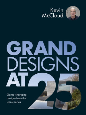 Grand Designs at 25, Game-changing designs from the iconic series