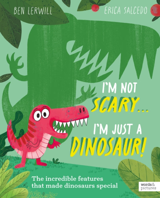 I'm Not Scary . . . I'm Just a Dinosaur 9781836002505 Ben Lerwill