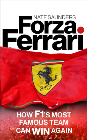 Forza Ferrari, How F1’s Most Famous Team Can Win Again