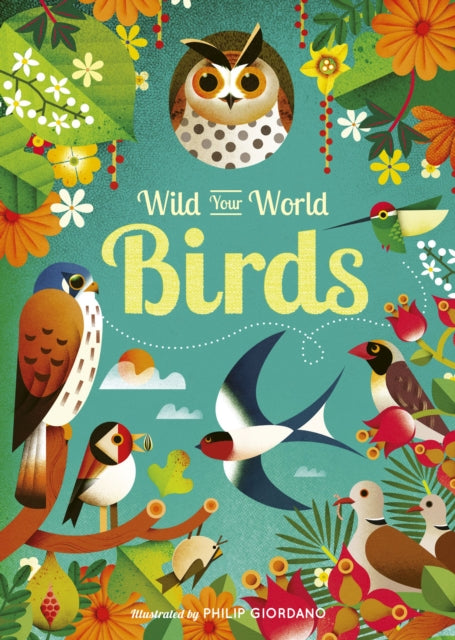 Wild Your World: Birds 9781836005339 Camilla De La Bedoyere