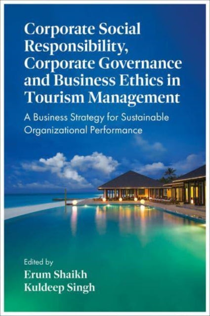 Book cover of: Corporate Social Responsibility, Corporate Governance and Business Ethics in Tourism Management. By: Erum Shaikh
