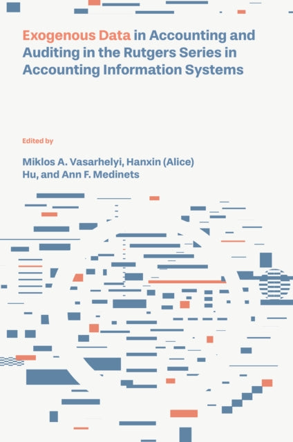 Book cover of: Exogenous Data in Accounting and Auditing in the Rutgers Series in Accounting Information Systems
