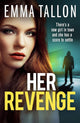 Book cover of: Her Revenge. By: Emma Tallon