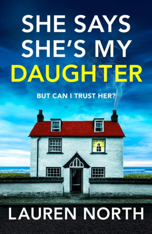 She Says She's My Daughter, A gripping and addictive psychological thriller with a heart-stopping twist