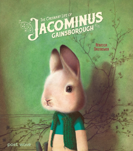 Ordinary Life of Jacominus Gainsborough 9781836270171 DAUTREMER, REBECCA