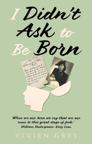 I Didn’t Ask To Be Born