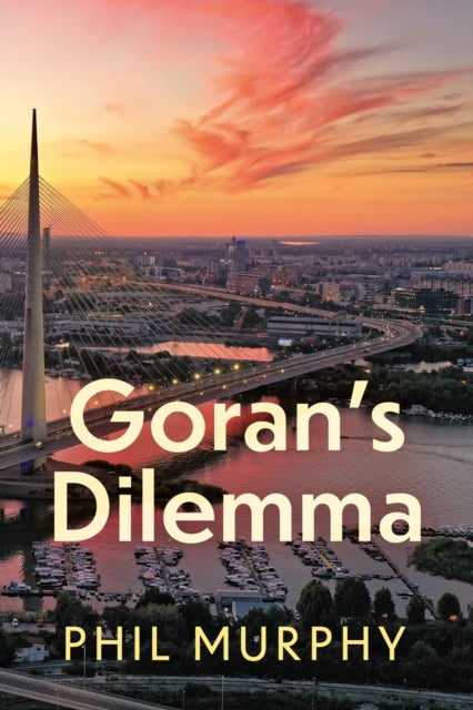 Book cover of: Goran’s Dilemma. By: Phil Murphy