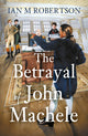 Book cover of: Betrayal of John Machele. By: Ian M Robertson