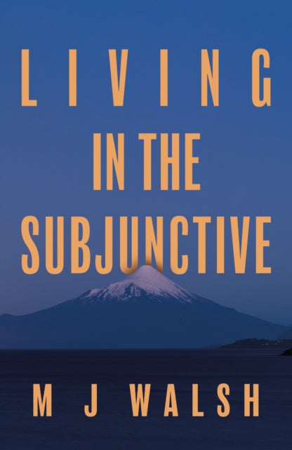 Book cover of: Living in the Subjunctive. By: M. J. Walsh