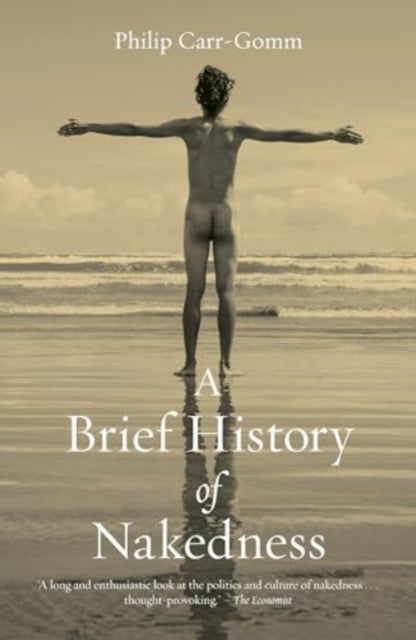 Brief History of Nakedness 9781836390039 Philip Carr-Gomm