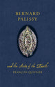 Book cover of: Bernard Palissy and the Arts of the Earth