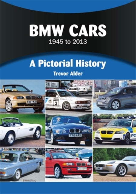 Book cover of: BMW Cars 1945 to 2013. By: Trevor Alder