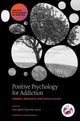 Book cover of: Positive Psychology for Addiction. By: Lisa Ogilvie