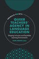 Book cover of: Queer Teachers' Agency in Language Education. By: Mark Bedoya Ulla