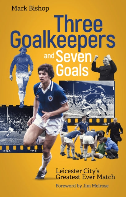 Book cover of: Three Goalkeepers and Seven Goals. By: Mark Bishop