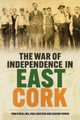 Book cover of: War of Independence in East Cork