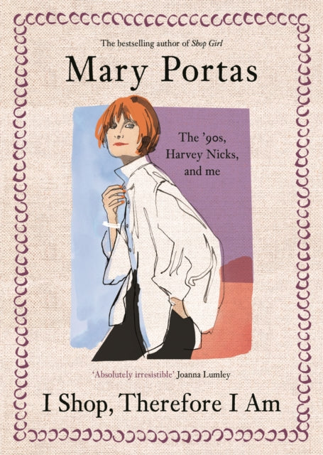 I Shop, Therefore I Am, The '90s, Harvey Nicks – and Me 9781837264414 PORTAS, MARY