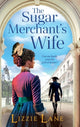 Sugar Merchant's Wife, A page-turning family saga from bestseller Lizzie Lane 9781837518203 Lizzie Lane