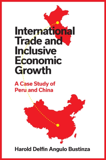 Book cover of: International Trade and Inclusive Economic Growth. By: Harold Delfin Angulo Bustinza