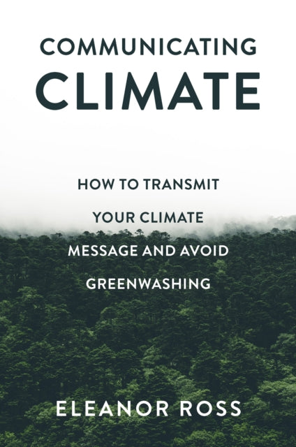 Book cover of: Communicating Climate. By: Eleanor Ross