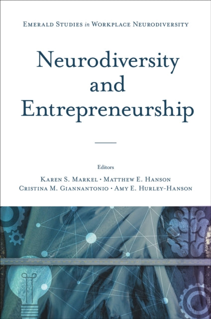 Book cover of: Neurodiversity and Entrepreneurship. By: Karen S. Markel