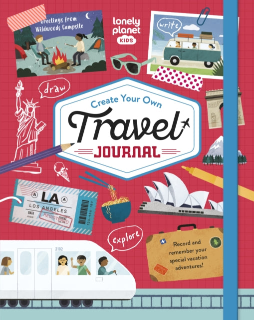 Lonely Planet Kids Create Your Own Travel Journal, Fun Fill-In Adventure Diary with Drawing, Writing & Memory-Making Activities 9781837581047 Lonely Planet Kids