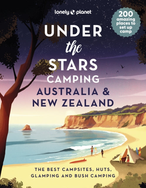 Book cover of: Lonely Planet Under the Stars Camping Australia and New Zealand. By: Lonely Planet