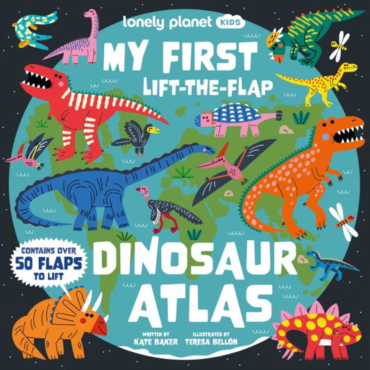 Book cover of: Lonely Planet Kids My First Lift-the-Flap Dinosaur Atlas