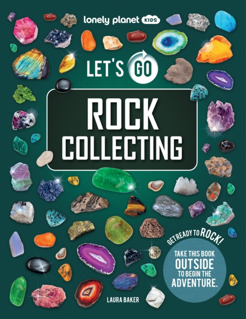 Lonely Planet Kids Let's Go Rock Collecting