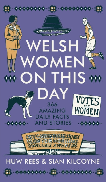 Welsh Women on This Day, 366 Amazing Daily Facts and Stories 9781837600274 Kilcoyne REES