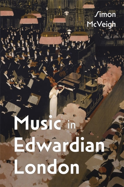 Book cover of: Music in Edwardian London. By: Simon McVeigh