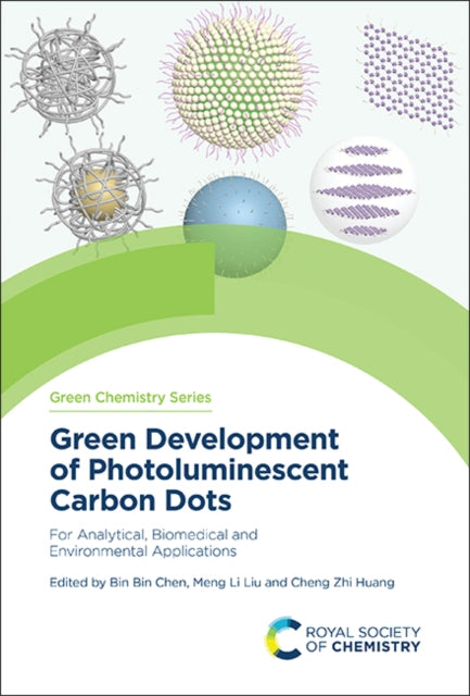 Book cover of: Green Development of Photoluminescent Carbon Dots. By: Bin Bin Chen