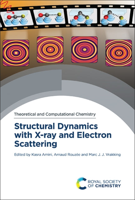 Book cover of: Structural Dynamics with X-ray and Electron Scattering. By: Kasra Amini