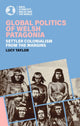 Book cover of: Global Politics of Welsh Patagonia. By: Lucy Taylor