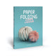 Book cover of: Paper Folding. By: Kate Colin