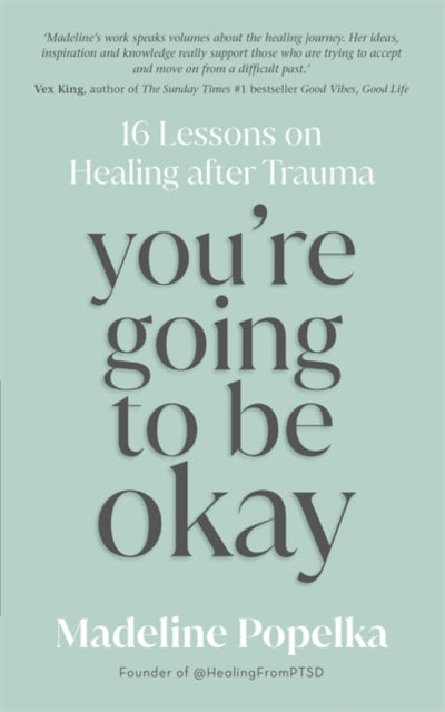 Book cover of: You're Going to Be Okay. By: Madeline Popelka