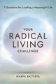 Your Radical Living Challenge, 7 Questions for Leading a Meaningful Life 9781837821228 Marni Battista