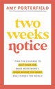 Book cover of: Two Weeks Notice. By: Amy Porterfield