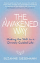 Awakened Way, Making the Shift to a Divinely Guided Life 9781837822775 Suzanne Giesemann