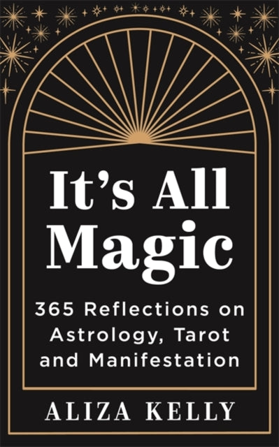 Book cover of: It’s All Magic. By: Aliza Kelly