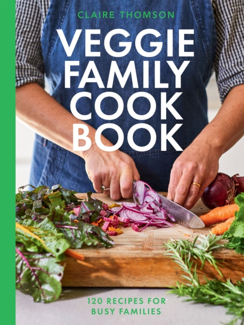 Book cover of: Veggie Family Cookbook. By: Claire Thomson