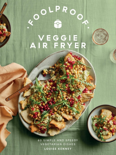 Book cover of: Foolproof Veggie Air Fryer. By: Louise Kenney