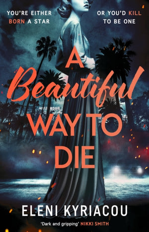 Beautiful Way to Die, The gripping historical thriller inspired by true crime that's full of twists, turns and Hollywood glamour