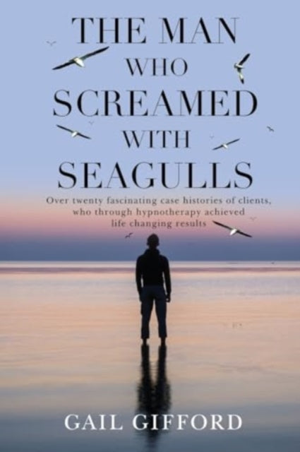 Book cover of: Man who Screamed with Seagulls