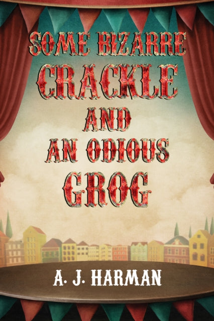 Book cover of: Some Bizarre Crackle and an Odious Grog