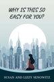 Book cover of: Why Is this So Easy For You?