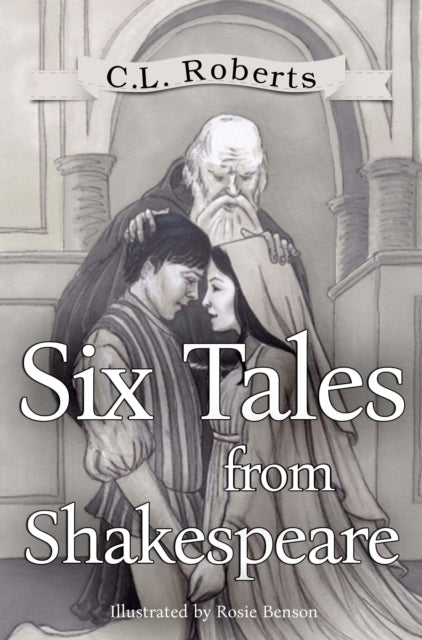 Book cover of: Six Tales From Shakespeare. By: C. L. Roberts