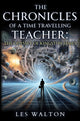 Book cover of: Chronicles of a Time Travelling Teacher: The Odyssey of Kingston James