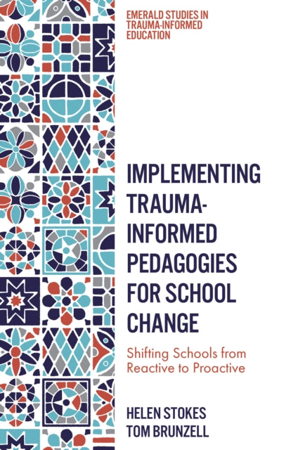Implementing Trauma-Informed Pedagogies for School Change