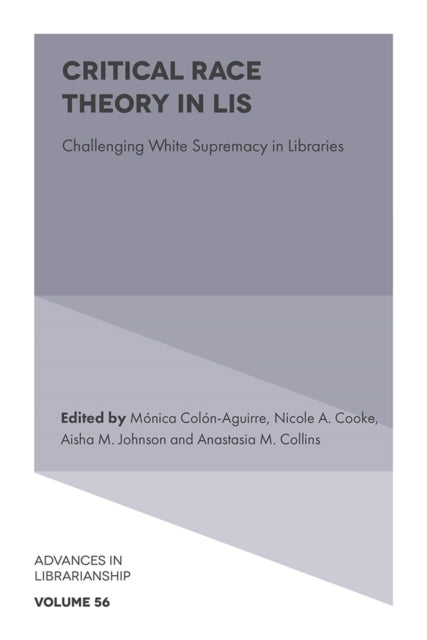 Book cover of: Critical Race Theory in LIS. By: Mónica ón-Aguirre